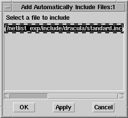 Creating Netlists 3. Click the Modify Include File List button. The Include Files dialog will appear. 4. Select the file within the Automatically Included Files field to cut. 5.