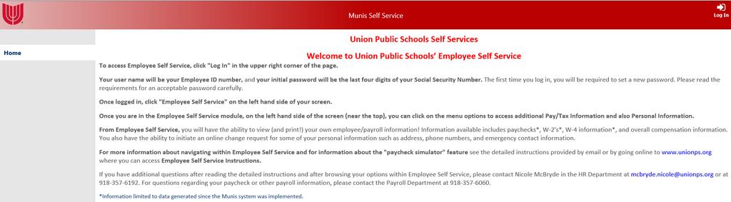 Union Public Schools Employee Self Service (ESS) Employee Self Service (ESS) is the Munis Self Service (MSS) application created specifically for Union Public Schools employees.