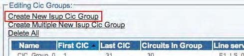 5 Configuring SIGTRAN Applications Creating ISUP CIC Groups After you have created an ISUP interface, you must create a new ISUP Cicuit Identification Code (CIC) group for your system.