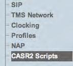 6 Configuring CAS R2 Copying a Variant Script (optional) If you plan to modify an existing CASR2 script, you may