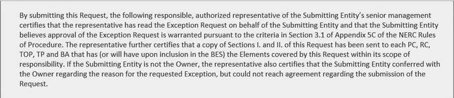 Certifying and Submitting an Exception Request Before submitting the Exception Request, the request must be certified by an authorized representative of the Entity.