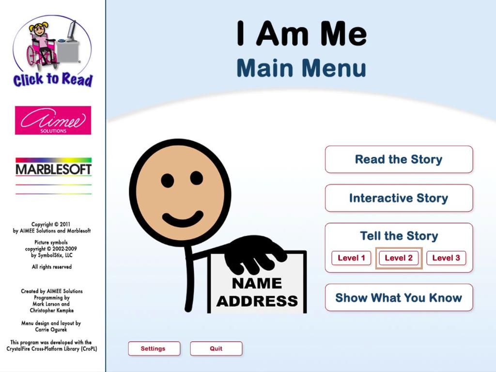 The Main Menu After a short introduction, the All About Me main menu screen will appear. The main menu is the command center of the program. (I Am Me menu shown here.