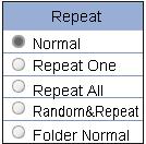Normal: Play all saved music files in order once. Repeat One: Play the current or selected file repeatedly. Repeat All: Play all the music files in order repeatedly.