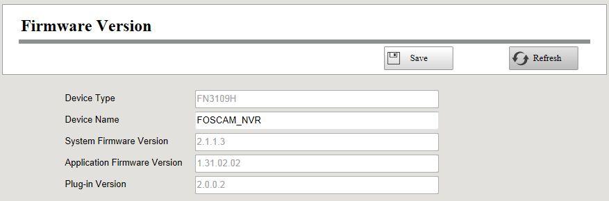 4.4.1 Local Settings Firmware Version You can view the NVR system information, Choose or modify the Device Name. (Parameter Configuration) > Local settings > Firmware Version.