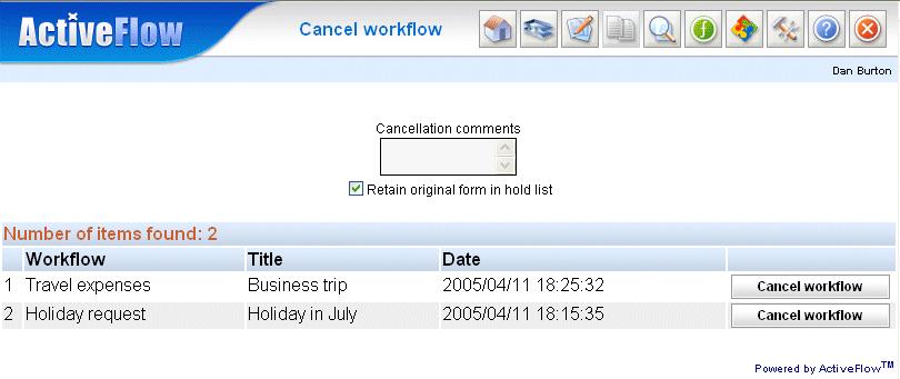 Cancel a workflow You may cancel a workflow that has been issued by you. The steps are as follows: Set the criteria for displaying maker forms.