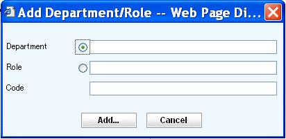 To add a new department 1. From the Organization structure, select the area where you want to add the new department. 2. Click the Add... button. The Add Department/Role dialog appears. 3.
