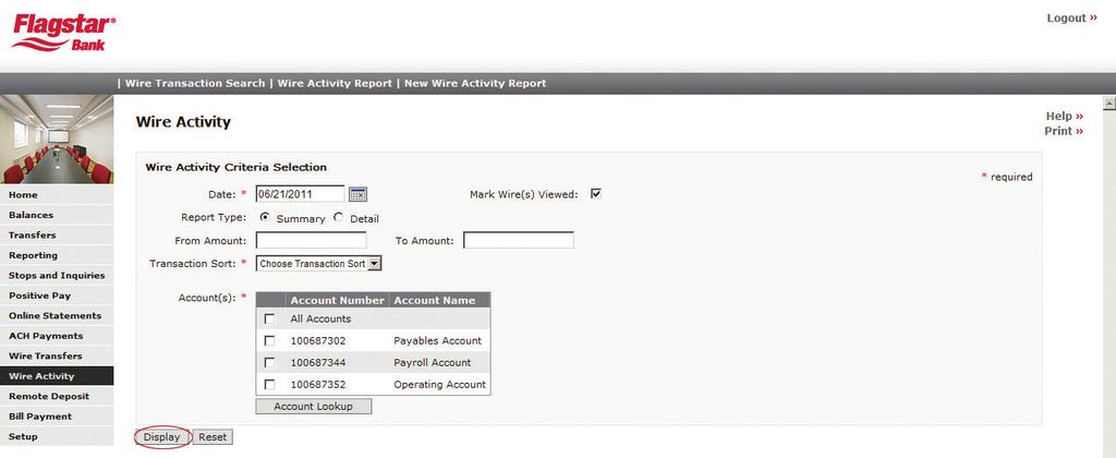 8. Select Display. 9. To print the report, select Print. New Wire Activity Report Use the New Wire Activity Report to view new wires that have been received by Flagstar since the last viewing. 1.