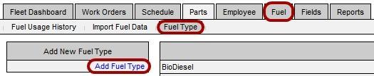 Adding Fuel Type Under the Fuel tab, press Fuel Type. In the upper left corner press the Add Fuel Type button. A new window will open. Enter the new fuel type and press Add. 3.