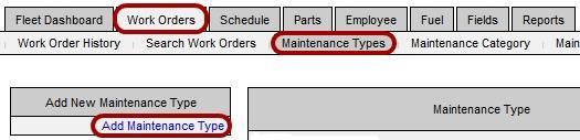 Adding Maintenance Types Under the Work Orders tab, press the Maintenance Types