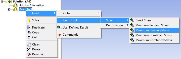 Stress Go to Mechanical -> Outline -> Project -> Model(A4) -> Static Structural (A5) -> Solution (A6) -> Beam Tool -> Insert -> Beam Tool -> Stress -> Maximum Bending Stress Now that our solvers have