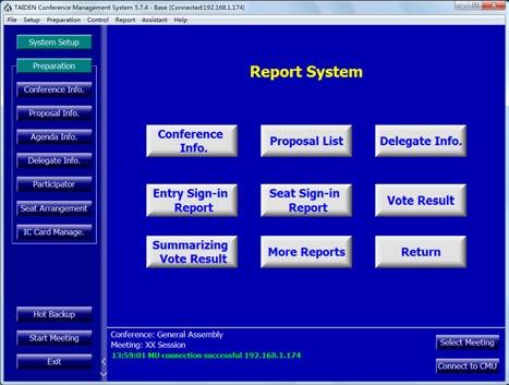 Report system Report system Conference information output from the software's database, for backup or printout purposes.