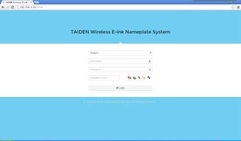 HCS-8232 Electronic Nameplate Management Software Module (for HCS-1081) Login Home Page TAIDEN wireless E-ink nameplate system is an electronic nameplate control and management platform based on WiFi