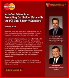 Merchant Webinars Three PCI related webinars held in 2006 Introduction to the PCI Data Security Standard Preparing for a PCI Audit Data Security Requirements for Acquirers and Processors Online and