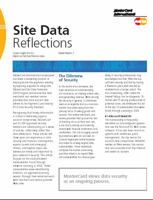 Site Data Reflections Publication focused on account data security issues Shares MasterCard experiences in data security SDP Program Forensics investigation findings Relevant educational material