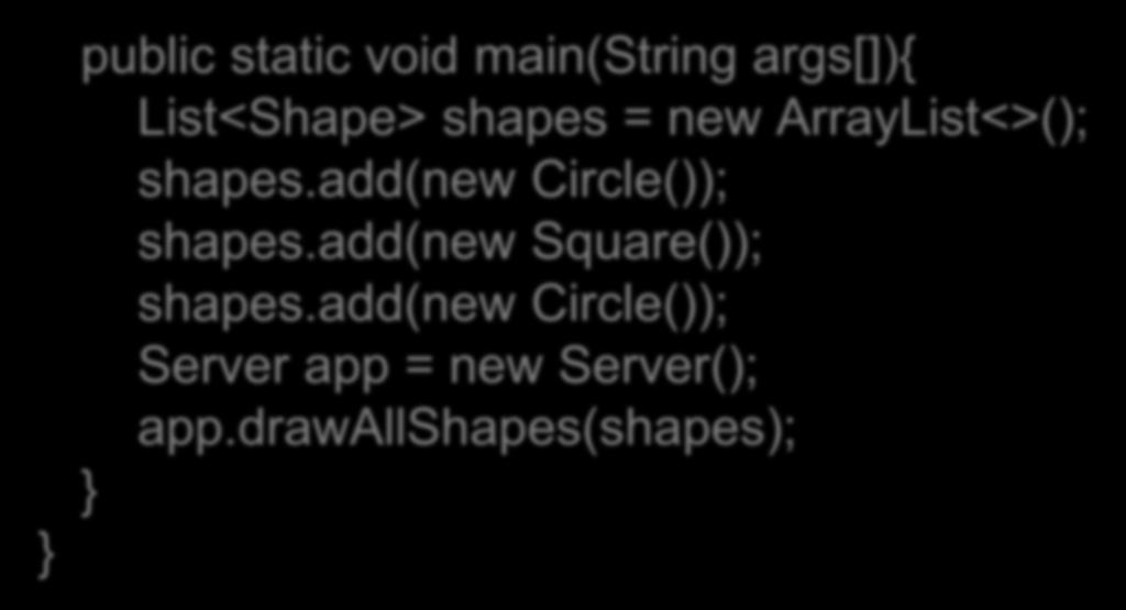Shape Example 1 (violates OCP) public class Server { void drawsquare(square square) { System.out.