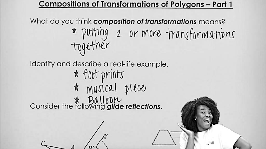 Section 5: Introduction to Polygons Part 2 Topic 1: Compositions of Transformations of Polygons Part 1... 109 Topic 2: Compositions of Transformations of Polygons Part 2.