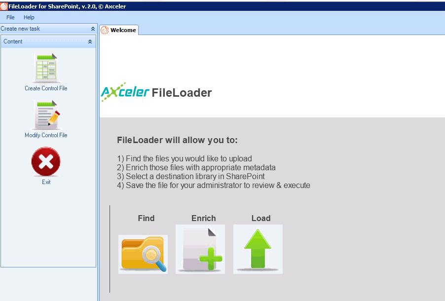 Getting Started with FileLoader 5 Getting Started with FileLoader To open the FileLoader application: Do one of the following: From the Start menu, choose ALL PROGRAMS > FILELOADER FOR SHAREPOINT.