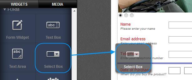 Product menu Drag the Select box widget onto your form.