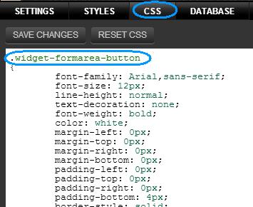 CSS. As with links, there are two styles:.widget-formarea-button Standard button.