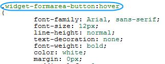 } background: #78a324; Step 8 Next we will update the.widgetformarea-button:hover section to show our hover style.