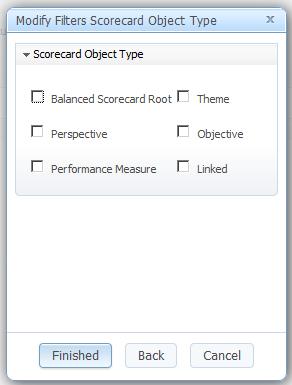 Scorecard Object Type: Allows you to filter based on the object type. You can choose Balanced Scorecard Root, Perspective, Performance Measure, Theme, Objective, or Linked.