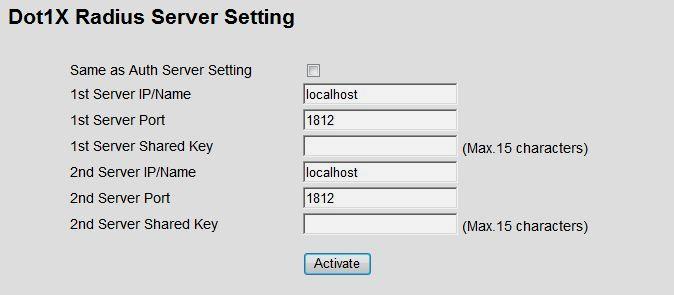 Dot1X Radius Server Setting Same as Auth Server Setting Enable/Disable Enable to use the same setting as