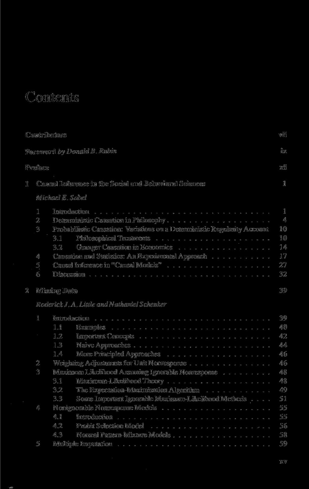 Contents Contributors Foreword by Donald В. Rubin Preface vii ix xii 1 Causal Inference in the Social and Behavioral Sciences 1 Michael E.