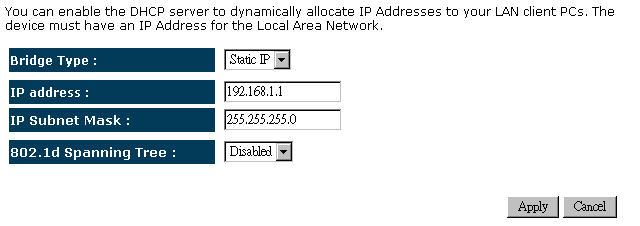 4.3. Network 4.3.1. Status 4.3.2. LAN Bridge Type: Select Static IP or Dynamic IP from the drop down list. If you select Static IP, you will be required to specify an IP address and subnet mask.