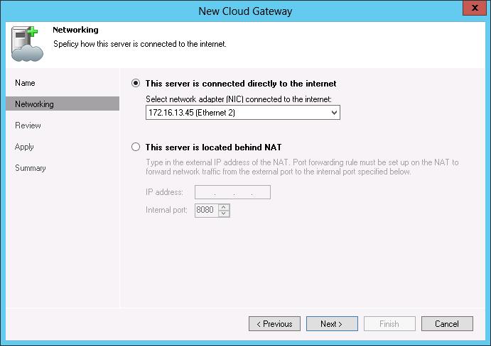 If a cloud gateway is located in the local network behind the NAT gateway: a. Select This server is located behind NAT. b. In the IP address field, specify an external IP address of the NAT gateway.