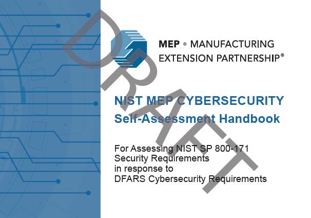 manufacturers Includes Handbook Supplement for MEP Centers to assist manufacturers in compliance with DFARS Cybersecurity