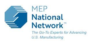 MEP Summary MISSION To strengthen and empower U.S. manufacturers MEP Center in all 50 U.S. states plus Puerto Rico.