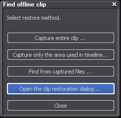 8 Click "Open the clip restoration dialog" in "Find offline clip" dialog box.