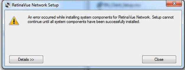 Setup cannot continue until all components have been successfully installed. Two versions of the RetinaVue Network Client software cannot be run on the same PC.