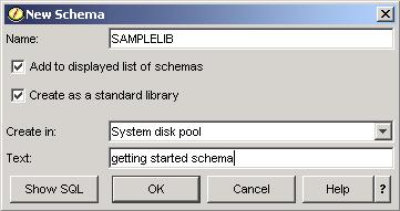 2. Expand Databases and the database that you want to work with. 3. Right-click Schemas and select New Schema. 4. In the New Schema window, type SAMPLELIB in the name field. 5.