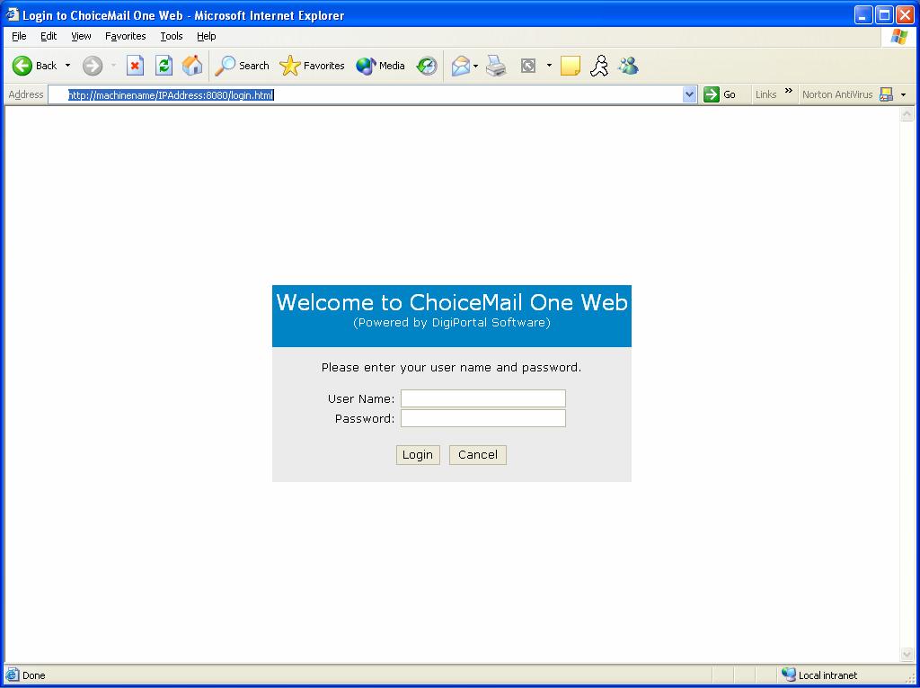 Logging into ChoiceMail Enterprise via web browser 1. Bring up a web browser and type in the IP Address or Machine Name where ChoiceMail Enterprise has been installed i.e. http://exchange:8080 or http://192.