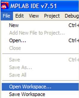 mcw 1 Open MPLAB and select Open Workspace from the File menu. Open the file listed above.