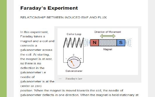 Faraday s Law A tutorial explaining Faraday s Law. Includes practical experiments that could be performed.
