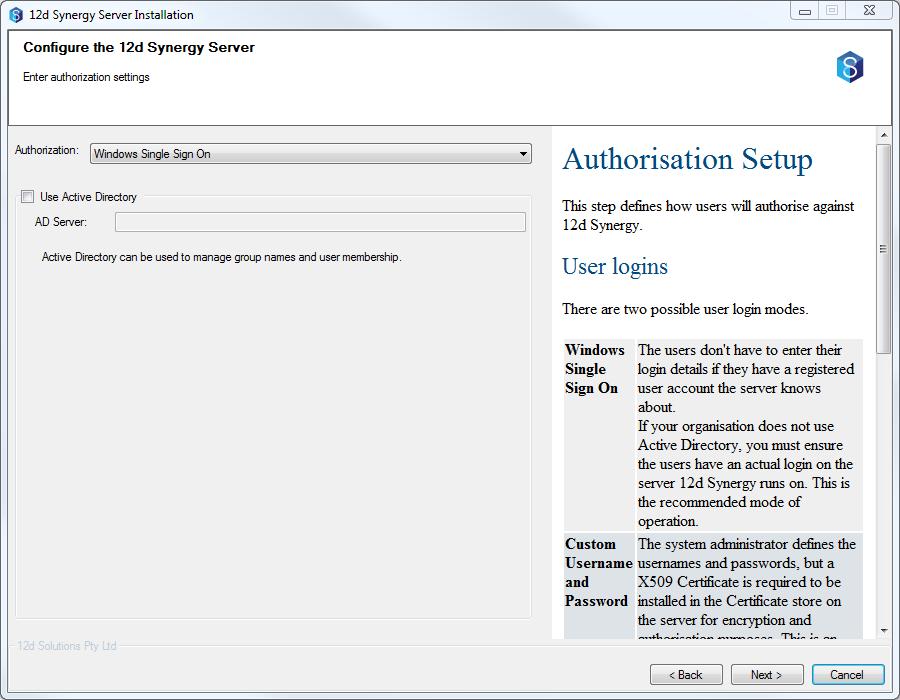 2.9 Configure the 12d Synergy Authorization Settings Setting Authorization Description The mode to use for authorizing users. You can use Windows Single Sign On or Custom Usernames.