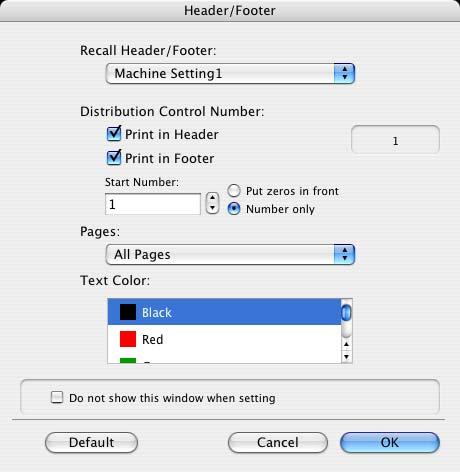 Print Position: Specifies the print position. Editing header/footer Recall Header/Footer: Selects the header/footer settings registered in this machine.