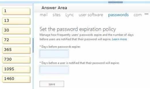 to configure the password expiration policy. How should you set the policy on the password page of the Office 365 admin center?
