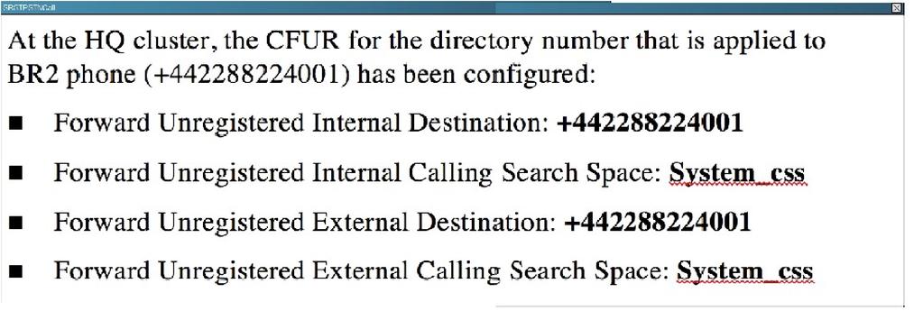 SESTPSTNCall: After configuring the CFUR for the directory number that is applied to BR2 phone (+442288224001). the calls fail from the PSTN.