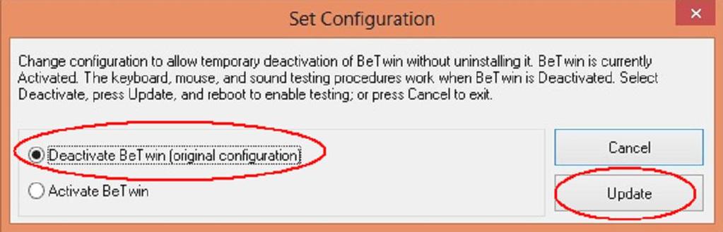 Step 2 Select Deactivate BeTwin (original configuration) follow by click on Update button Step 3 Click on OK