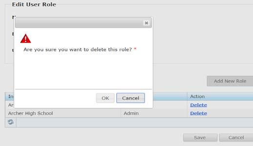 To delete a role from a user s profile, click Delete, and select OK in the pop-up window.