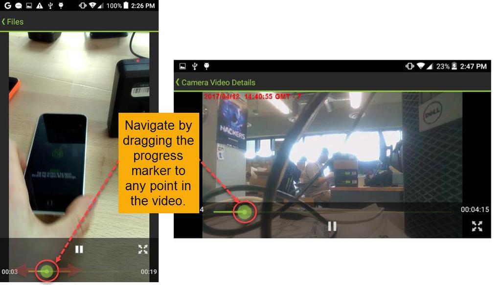 GRANULAR VIDEO NAVIGATION OVERVIEW From the camera, you can easily navigate to any specific point within a video.