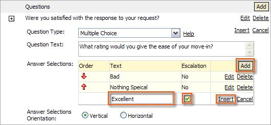 For more information about escalations, see the Survey Escalations topic. c. Click Insert. d. Click Add to add another answer choice. 5.