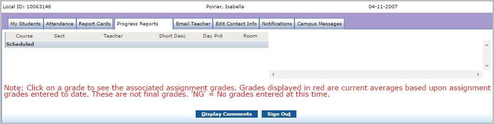 Progress Reports Tab The Progress Reports tab shows the student s progress report information. This tab is only used for secondary students.