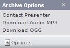 Archive Options The Archive Options menu provides access to email the presenter, as well as download archive media.