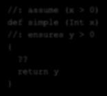 Verification Condition: Example //: assume (x > 0)
