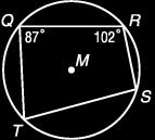 inscribed in circle M. If m Q = 87, and m R = 102.
