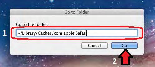 Now a new Go to Folder window will appear, and you will need to type the following into the search box: ~/Library/Caches/com.apple.Safari and then click on the Go button: Type ~/Library/Caches/com.